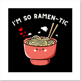 I'm So Ramen-tic Posters and Art